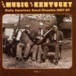 Music Of Kentucky vol 1 1927-37