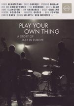 Play Your Own Thing/A Story Of Jazz in Europe