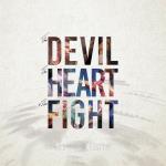 The Devil The Heart & The Fight