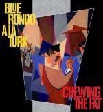 Chewing The Fat (Deluxe)