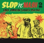 Slop `n` Mash Vol 2 / Early Jamaican Classics