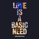 Love is a Basic Need (Orchestral)