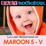 Lullaby Renditions Of Maroon 5