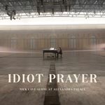 Idiot prayer/Alone at Alexandra P.