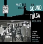 What`s This I Hear? The Sound Of Tulsa 1957-61