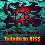 Kiss This / A Main Man Records Tribute to Kiss