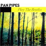Panpipes Play The Beatles