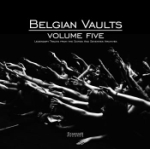 Belgian Vaults Volume Five