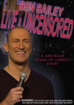 Bailey Ben: Ben Bailey Live And Uncensored