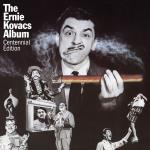 Ernie Kovacs Album: Centennial ...