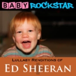 Lullaby Renditions Of Ed Sheeran