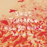 Smile Tomorrow Will Be Worse