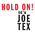 Hold On! It`s Joe Tex
