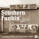 Southern Funkin` - Louisiana Funk & Soul 1967-79