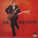 Joe Houston Blows Crazy