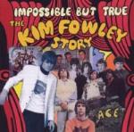 Impossible But True - The Kim Fowley Story