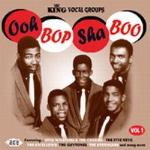 Ooh Bop Sha Boo - King Vocal Groups Vol 1