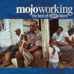 Mojo Workin - The Best Of Ace Blues