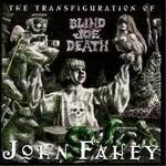Transfiguration Of Blind Joe Death