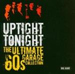 Uptight Tonight - The Ultimate 60s Garage...
