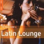 Rough Guide To Latin Lounge