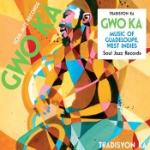 Gwo Ka / Music of Guadeloupe West Indies