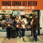 Things Gonna Get Better / Street Funk... 1970-77