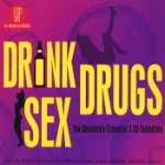 Drink Drugs Sex/ Absolutely Essential Collection