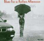 Blues For A Rotten Afternoon