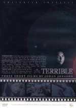 Terrible - Tre kortfilmer av Johan Jonason