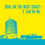 Soul On The West Cost 2 - Call Me