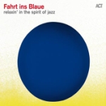 Fahrt ins Blaue / Relaxin` in the spirit of jazz