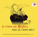 Je N`aime Pas Brahms Mais Ca J`aime Bien!