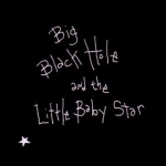 Big Black Gole & The Little Baby St