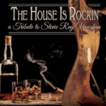 House Is Rockin`/A Tribute to Stevie Ray Vaughan