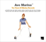 Ave Marina - Ten Years Of Marina Records