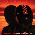 Kill Kill Kill (Songs About...)