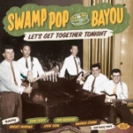 Swamp Pop by the Bayou - Let`s Get Together...