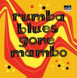 Rumba Blues Gone Mambo