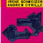Irène Schweizer - Andrew Cyrill