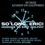 So Long Eric! Homage To Eric Dolphy