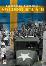 Svenskarna i Koreakriget - Swedish MASH