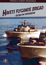 Havets flygande brigad - en film om torpedbåtar