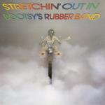 Stretchin` Out in Bootsy`s