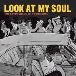 Look At My Soul - The Latin Shade Of Texas Soul