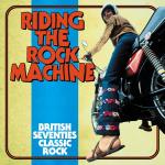 Riding The Rock Machine / British Seventies...
