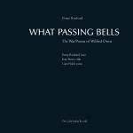 What Passing Bells/The War Poems