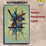 Ionisation - Music Of Varese/Penderecki/Ligeti