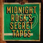 Midnight Rock`s Secret Tapes