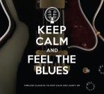 Keep Calm and Feel the Blues